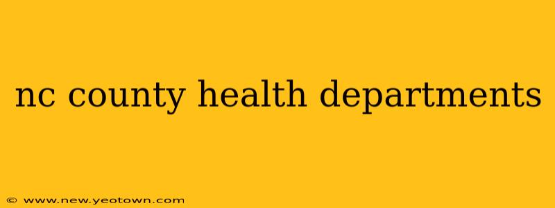 nc county health departments