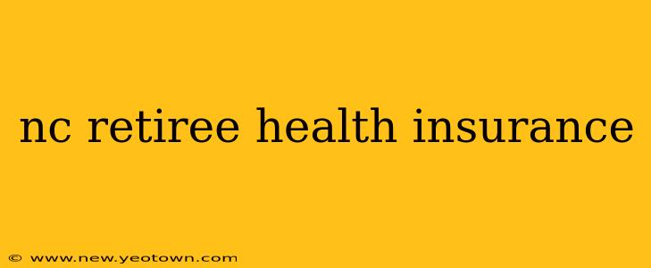 nc retiree health insurance