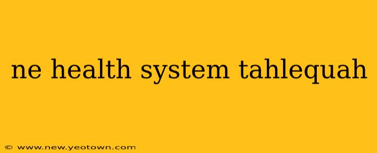 ne health system tahlequah