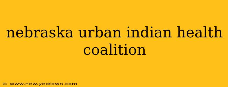 nebraska urban indian health coalition