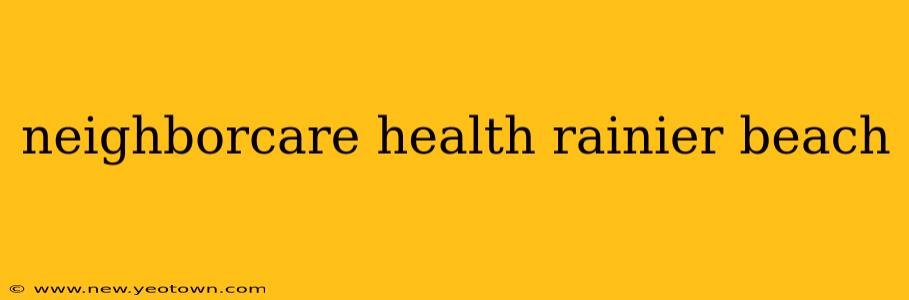 neighborcare health rainier beach