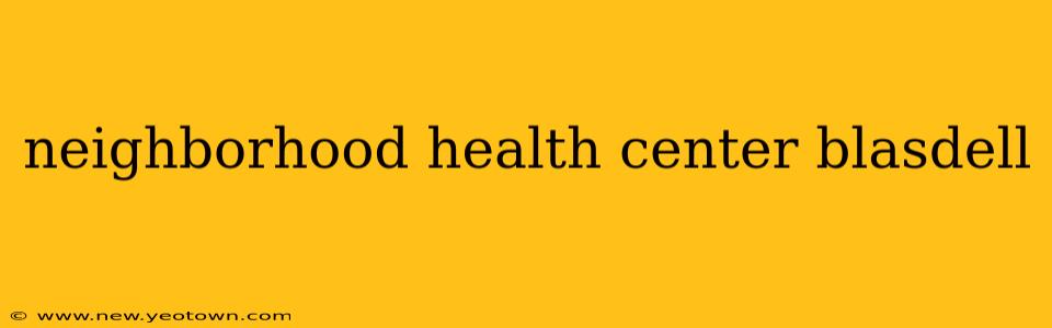 neighborhood health center blasdell