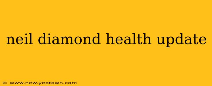 neil diamond health update