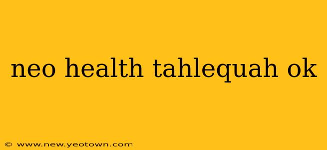 neo health tahlequah ok