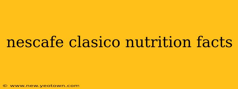 nescafe clasico nutrition facts