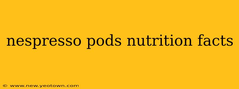 nespresso pods nutrition facts