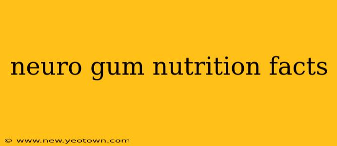 neuro gum nutrition facts