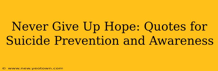 Never Give Up Hope: Quotes for Suicide Prevention and Awareness