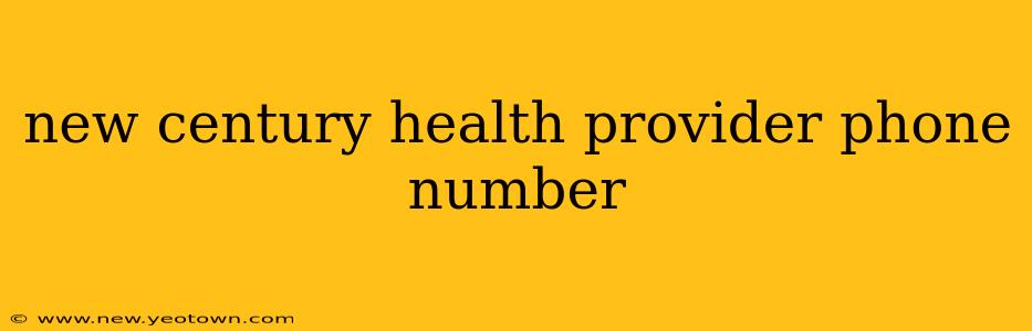 new century health provider phone number