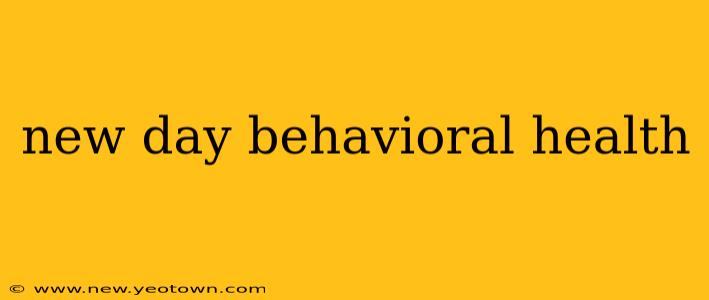 new day behavioral health