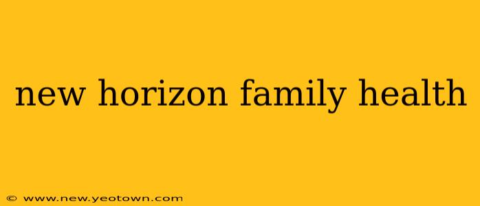 new horizon family health