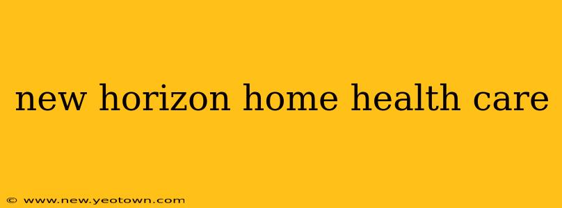 new horizon home health care