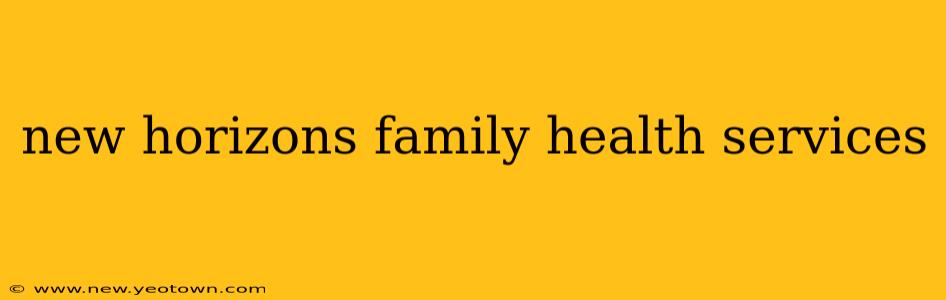 new horizons family health services
