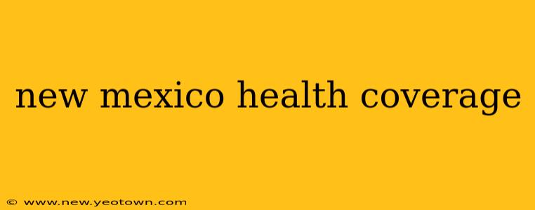 new mexico health coverage