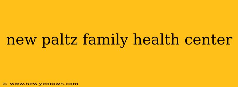 new paltz family health center