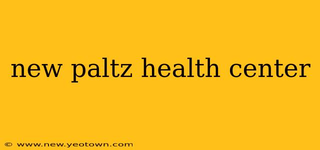 new paltz health center