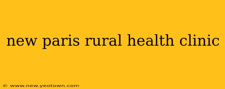 new paris rural health clinic