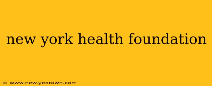 new york health foundation