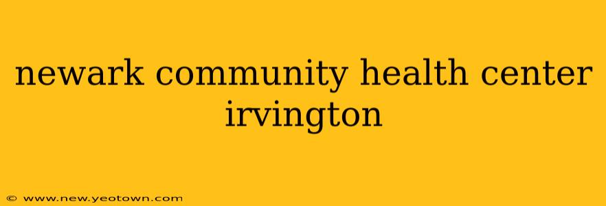newark community health center irvington