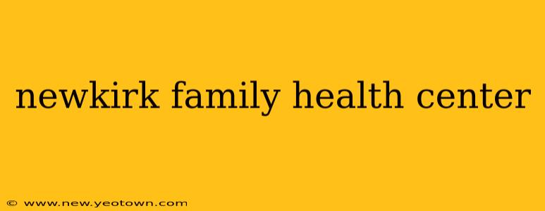 newkirk family health center