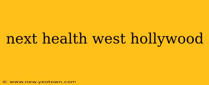 next health west hollywood