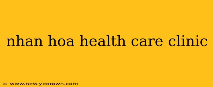 nhan hoa health care clinic