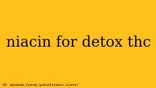 niacin for detox thc