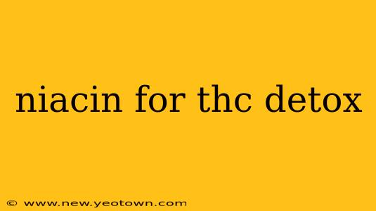 niacin for thc detox