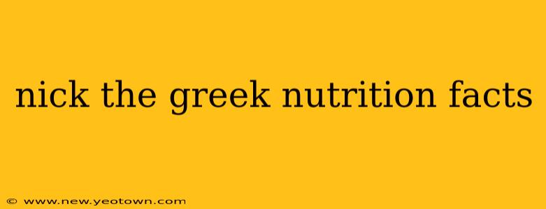 nick the greek nutrition facts