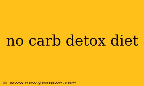 no carb detox diet