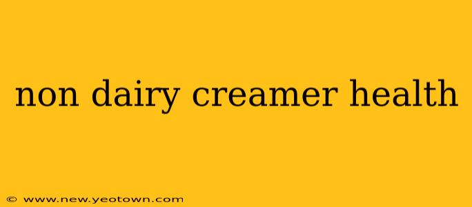 non dairy creamer health