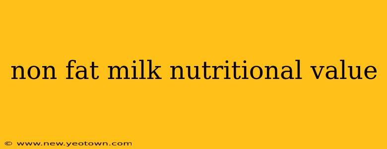 non fat milk nutritional value