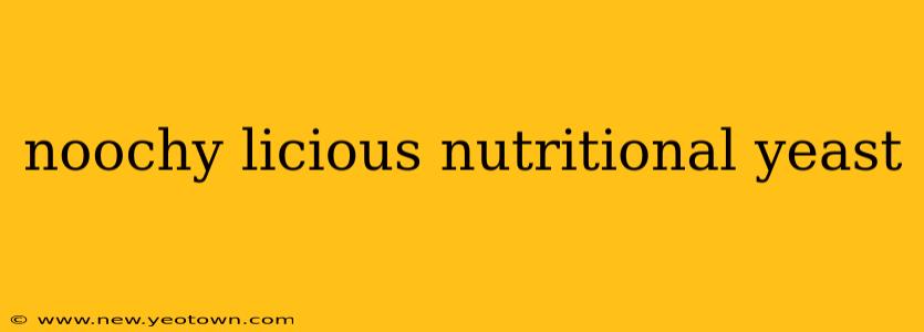 noochy licious nutritional yeast