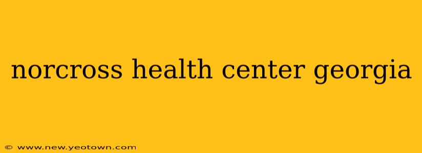 norcross health center georgia