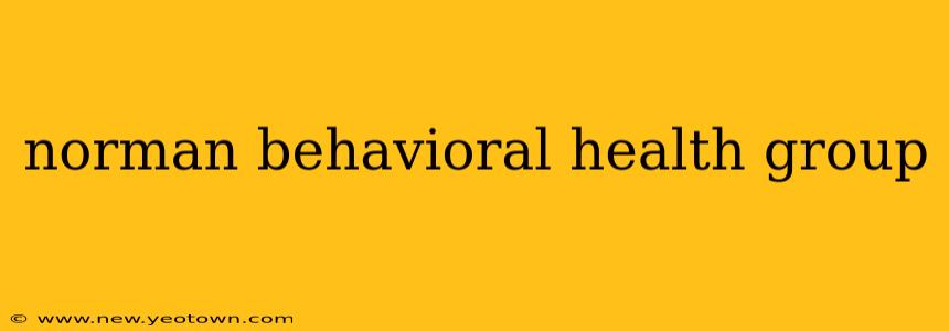 norman behavioral health group