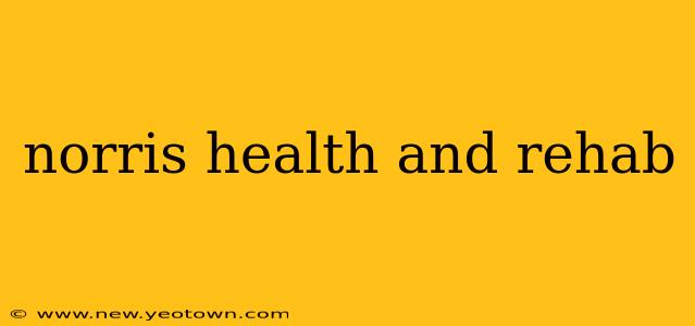 norris health and rehab