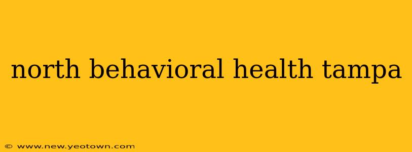 north behavioral health tampa