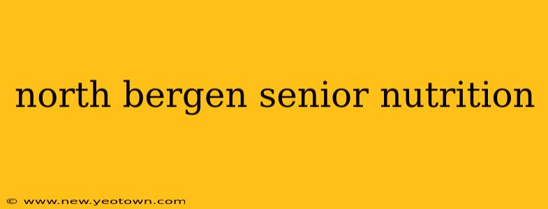 north bergen senior nutrition