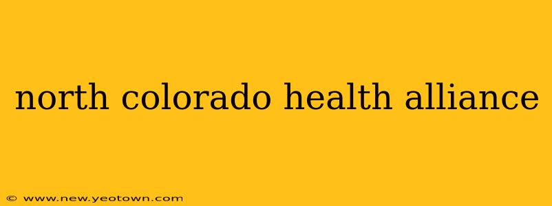 north colorado health alliance