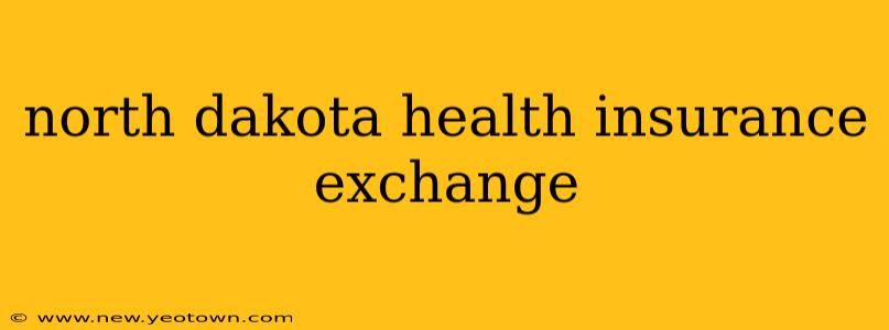 north dakota health insurance exchange