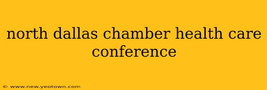 north dallas chamber health care conference