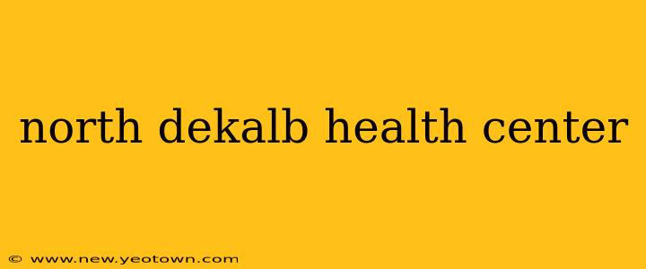 north dekalb health center