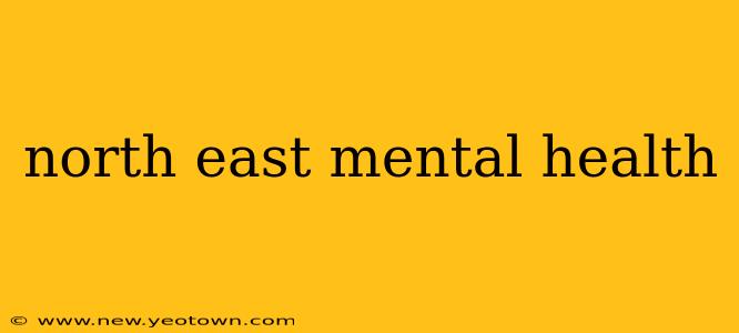 north east mental health
