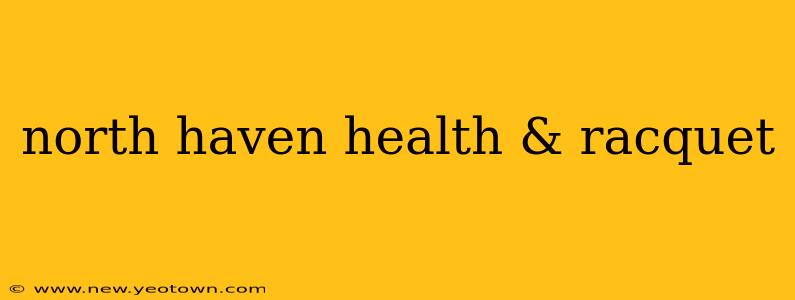 north haven health & racquet