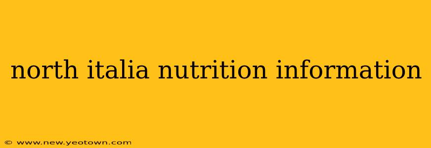north italia nutrition information