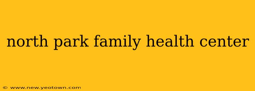 north park family health center