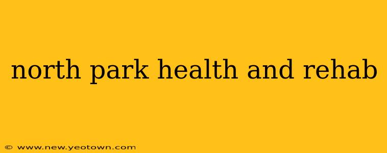 north park health and rehab
