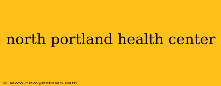 north portland health center