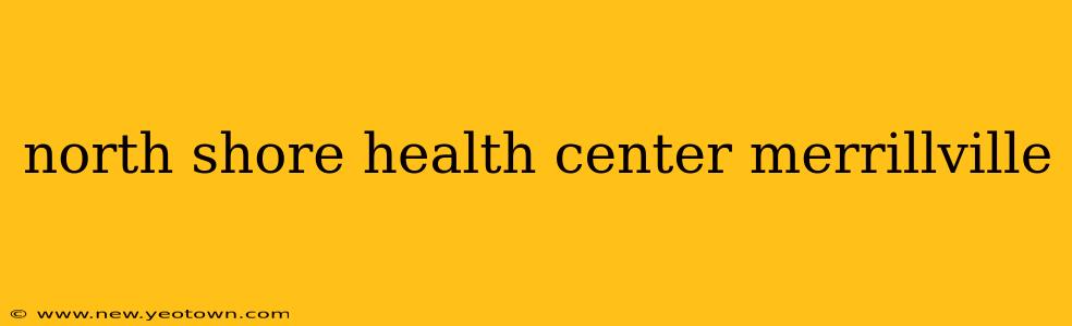 north shore health center merrillville