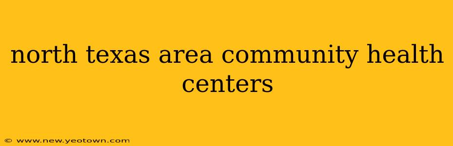 north texas area community health centers